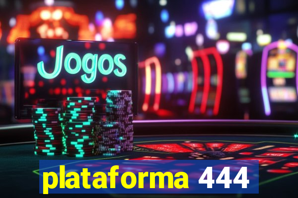 plataforma 444